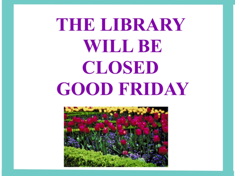 CLOSED GOOD FRIDAY